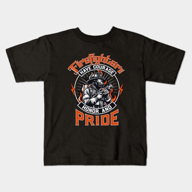 Firefighters Have Courage Honor & Pride Kids T-Shirt by Foxxy Merch